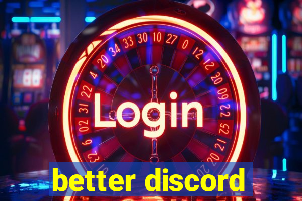 better discord